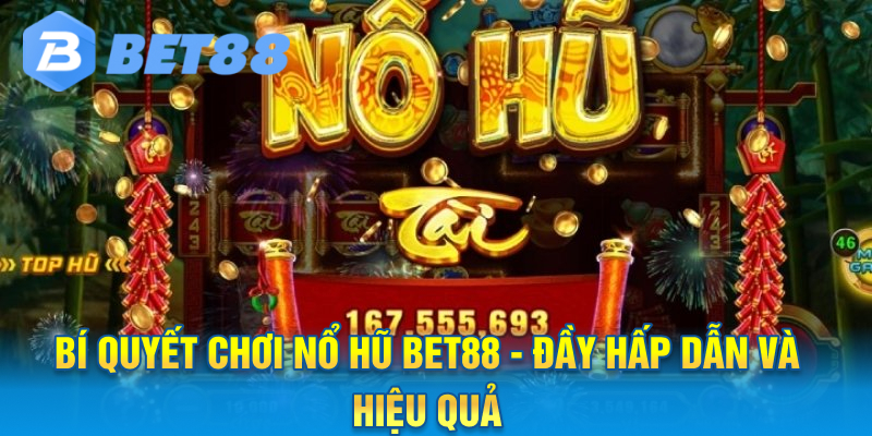 Bí quyết chơi nổ hũ