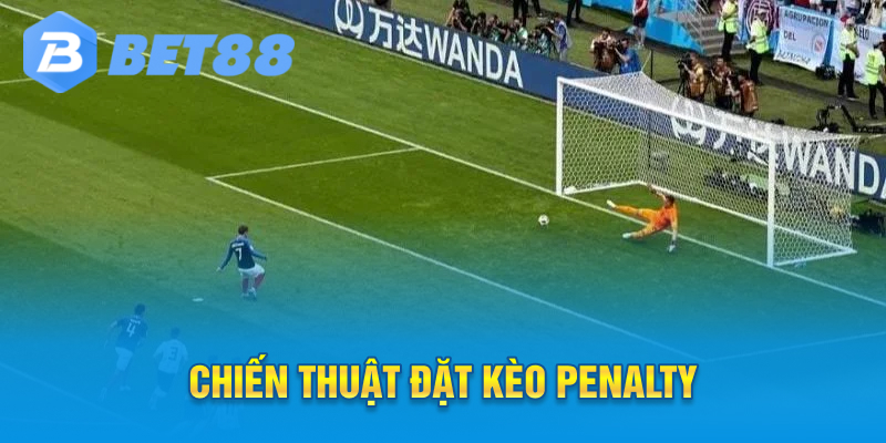 Chiến thuật đặt kèo penalty