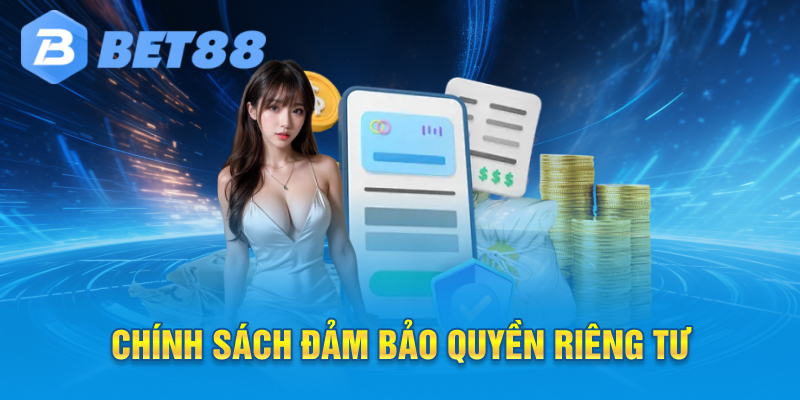 Chính sách đảm bảo quyền riêng tư
