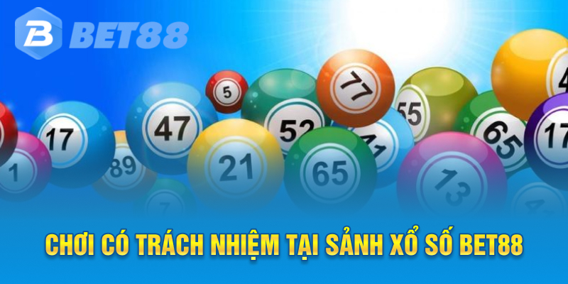 Chơi có trách nhiệm tại xổ số bet88