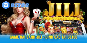 Game bài Sảnh Jili