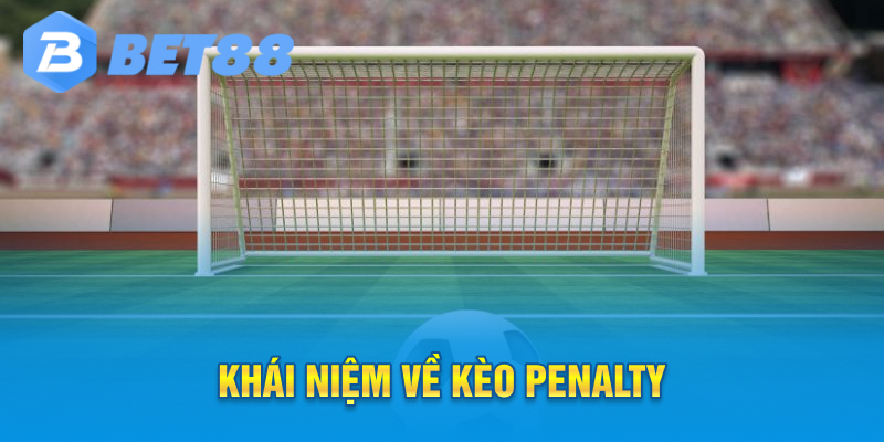 Khái niệm kèo penalty