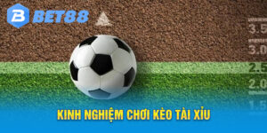 Kinh nghiệm chơi kèo tài xỉu
