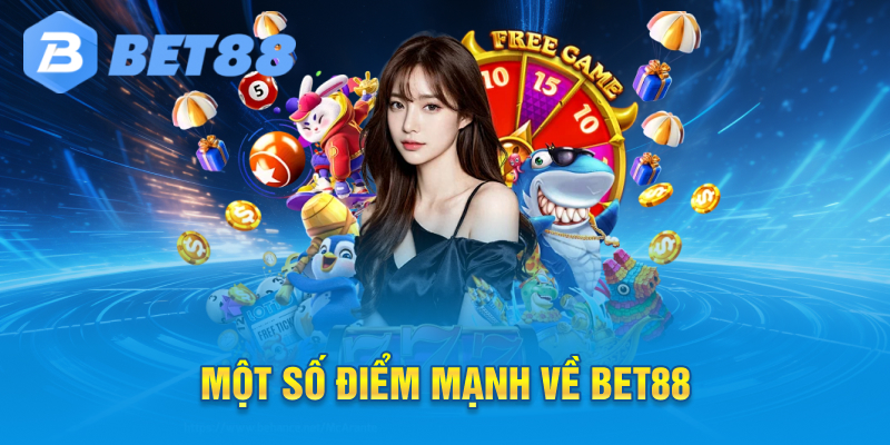 Một số điểm mạnh về Bet88