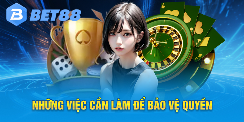 Những việc cần làm để bảo vệ quyền
