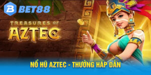Nổ hũ aztec
