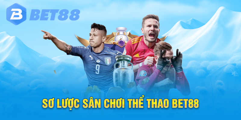 Sơ lược sân chơi thể thao bet88