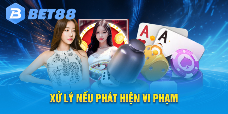 Xử lý nếu phát hiện vi phạm
