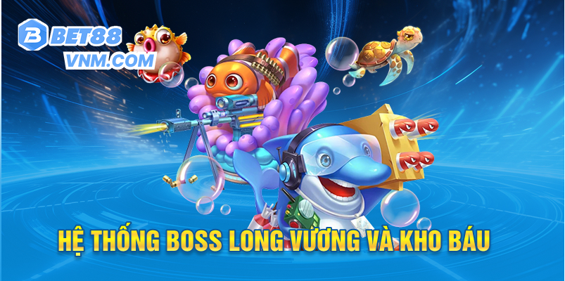 Hệ thống boss Long Vương và kho báu