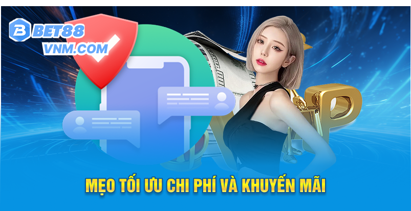 Mẹo Tối Ưu Chi Phí Và Khuyến Mãi