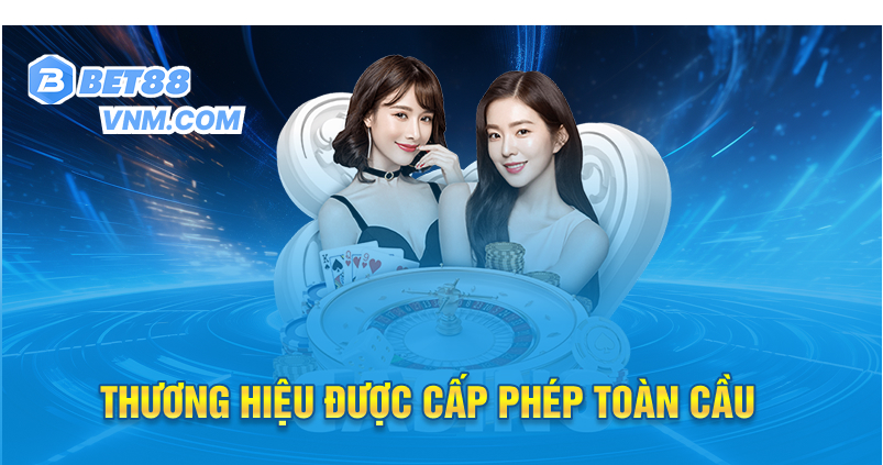 Thương hiệu được cấp phép toàn cầu - Đăng nhập bet88 dễ dàng